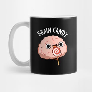 Brain Candy Cute Brain Anatomy Pun Mug